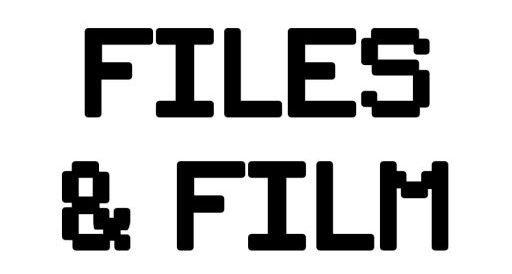 Files & Film